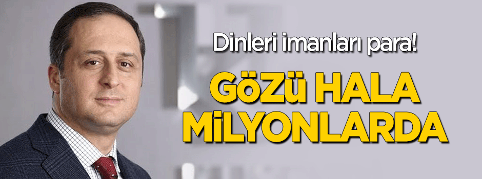 ByLock’lu FETÖ’cü avukatın gözü hala milyonlarda!