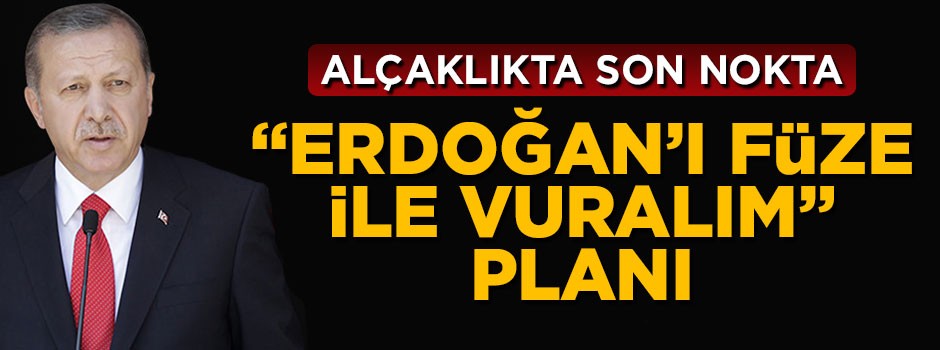 Bylock'ta "Erdoğan'ı füze ile vuralım" planı
