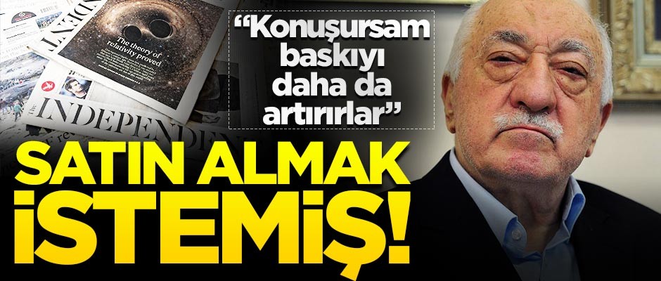 ByLock'ta ortaya çıktı! FETÖ, Independent'ı satın almak istemiş