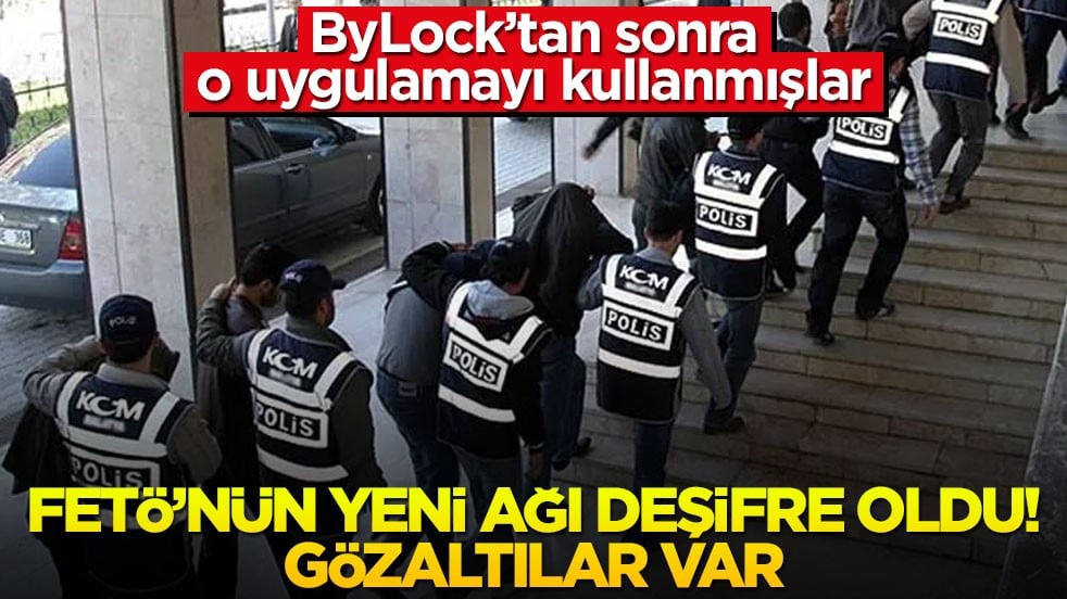 ByLock'tan sonra o uygulamayı kullanmışlar! FETÖ'nün yeni ağı deşifre edildi: Gözaltılar var