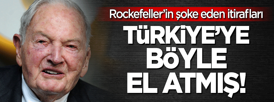 Çağdaş Firavun Rockefeller’in itirafları!