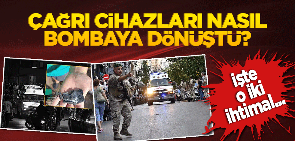 Çağrı cihazları nasıl bombaya dönüştü? Siber saldırıda 2 ihtimal...