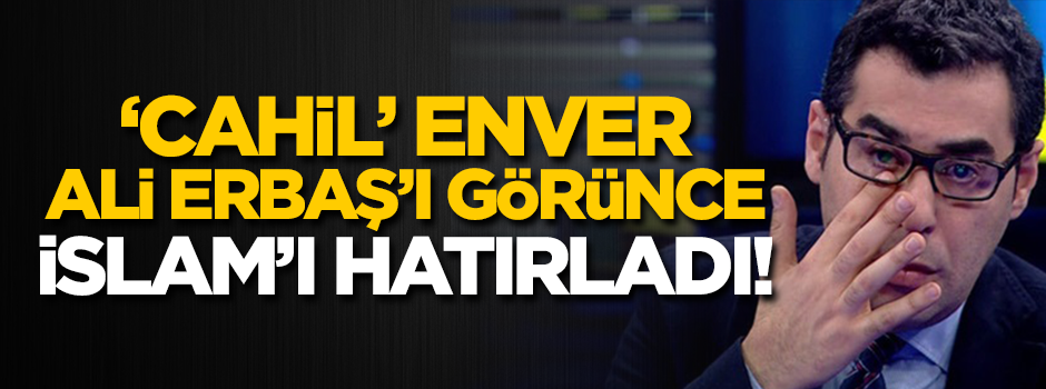 Enver Aysever, Ali Erbaş'ın televizyona çıkmasından rahatsız oldu