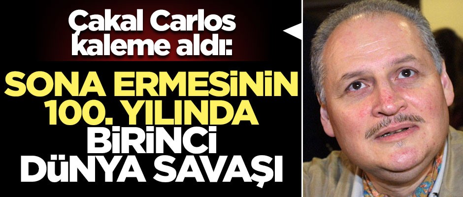 Çakal Carlos kaleme aldı! 'Sona Ermesinin 100. Yılında I. Dünya Savaşı'