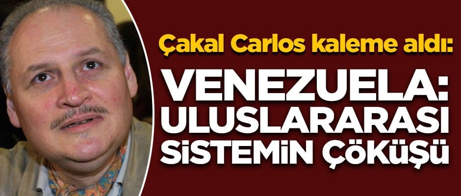 Çakal Carlos, Venezuela'daki iç karışıklığın nedenini yazdı