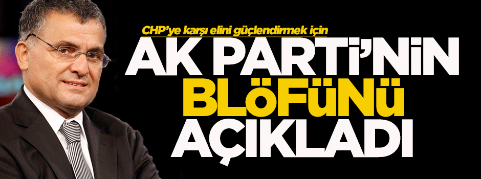 Çakır: Ak Parti blöf yapıyor