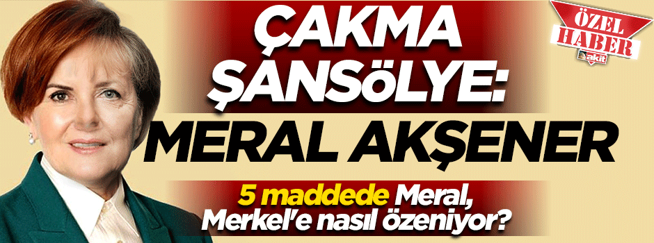 Çakma Şansölye: Meral Akşener
