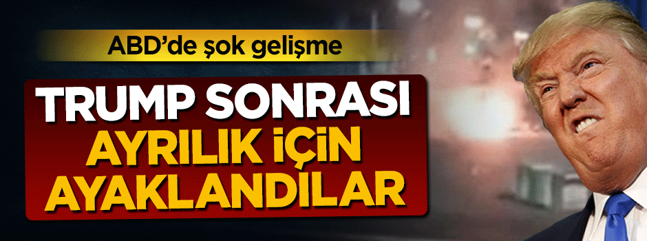 Californialılar Trump sonrası ayrılık için ayaklandı