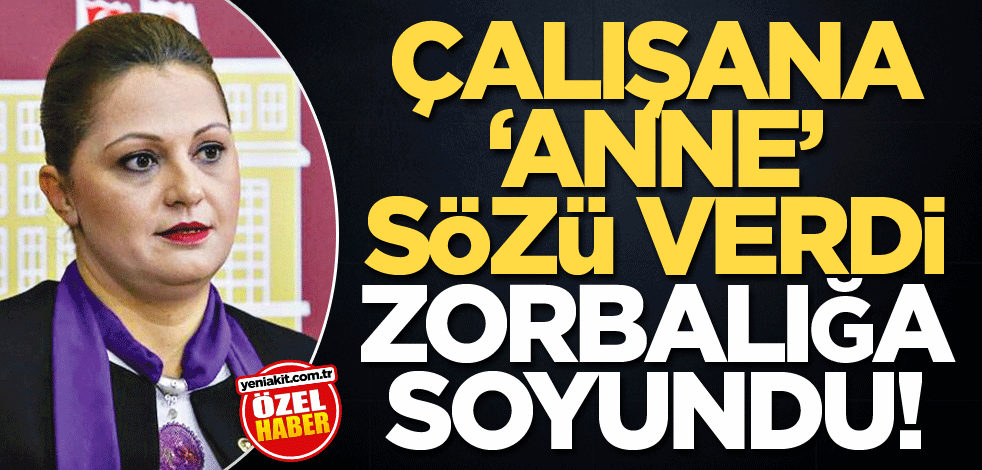 Çalışana "anne" sözü verdi zorbalığa soyundu!