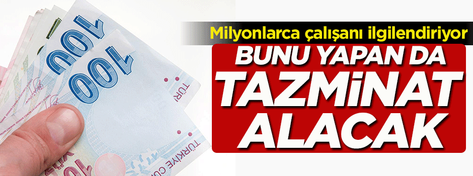 Çalışanlar için flaş karar! Bunu yapan da tazminat alacak