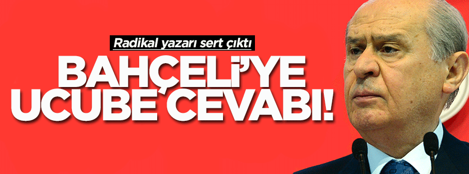 Çalışlar'dan Bahçeli'ye 'ucube' cevabı