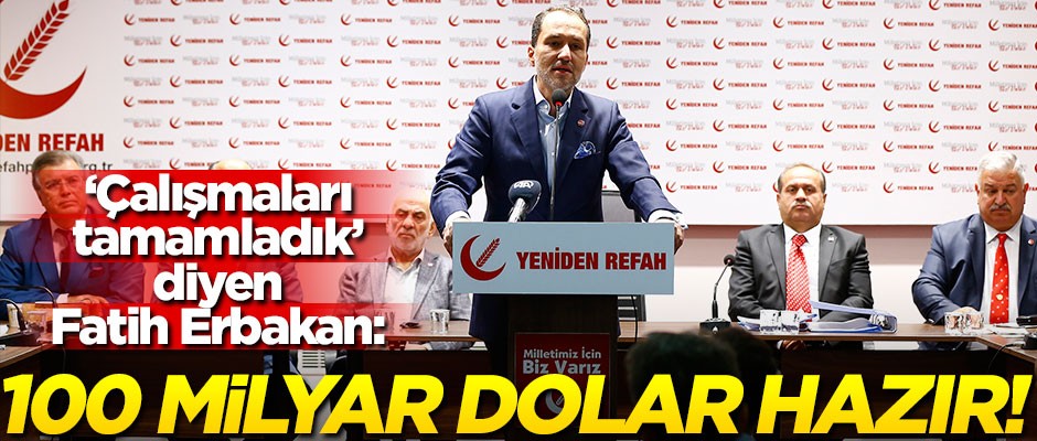 "Çalışmaları tamamladık" diyen Fatih Erbakan’dan çok konuşulacak vaat: 100 milyar dolar hazır!