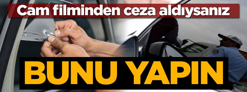 Cam filminden ceza yiyenler ne yapacak?