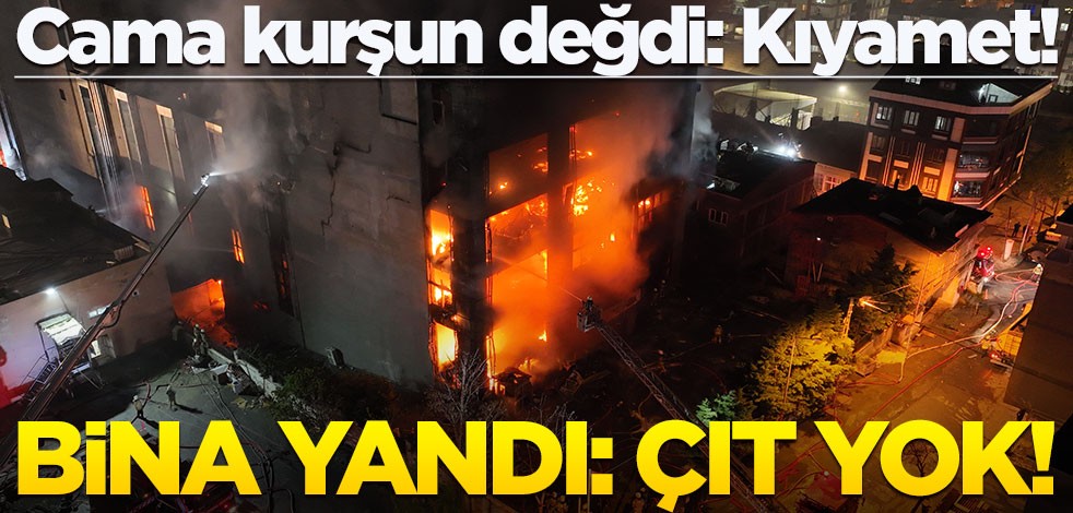 Cama kurşun değdi: Kıyamet! Bina yandı: Çıt yok!