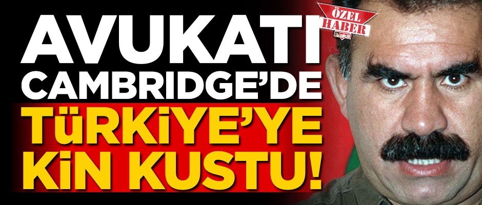 Cambridge'de Öcalan'ın avukatından Türkiye’yi karalayan konferans