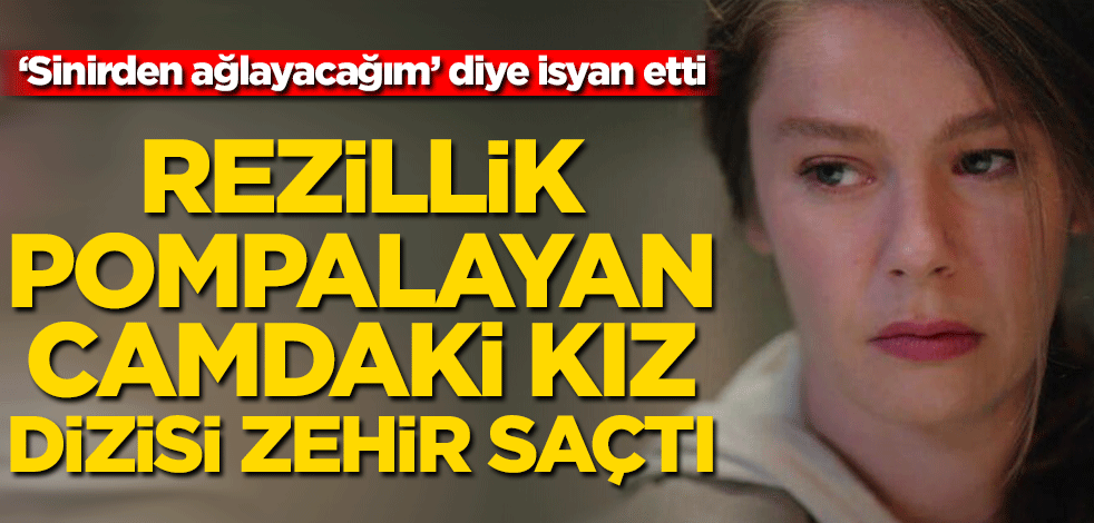 Camdaki Kız dizisine yoğun tepki! Dr. Gülseren Budayıcıoğlu’na seslendiler