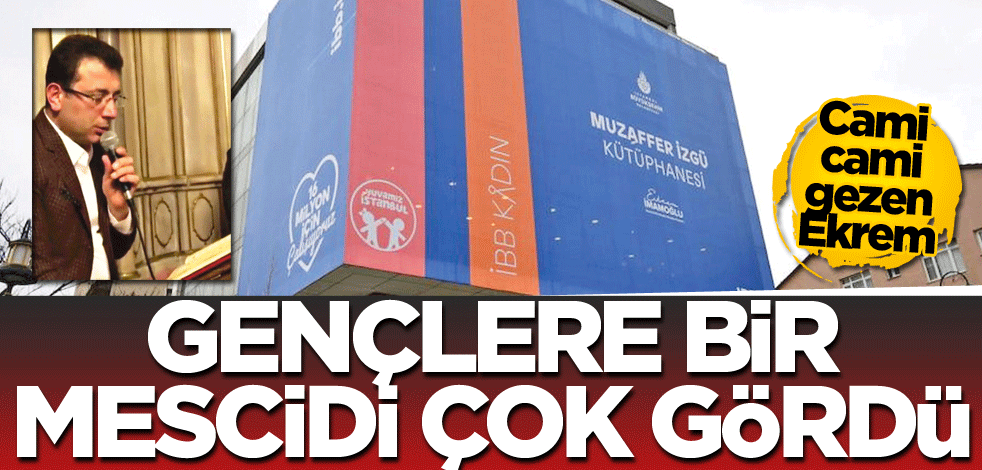 Cami cami gezen Ekrem! Gençlere bir mescidi çok gördü
