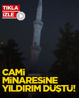 Cami minaresine yıldırım düştü!