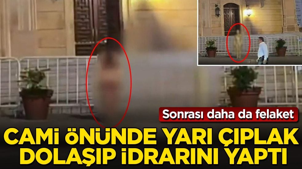 Cami önünde yarı çıplak dolaşıp idrarını yaptı! Sonrası daha da felaket