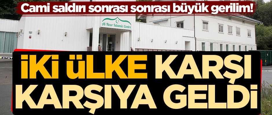 Cami saldırı sonrası sonrası iki ülke karşı karşıya geldi