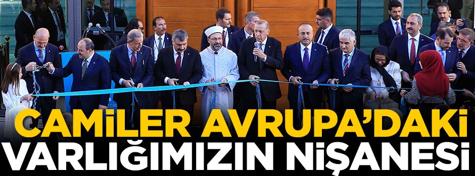 Camiler Avrupa'daki varlığımızın nişanesi