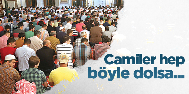 Camiler hep böyle dolsa