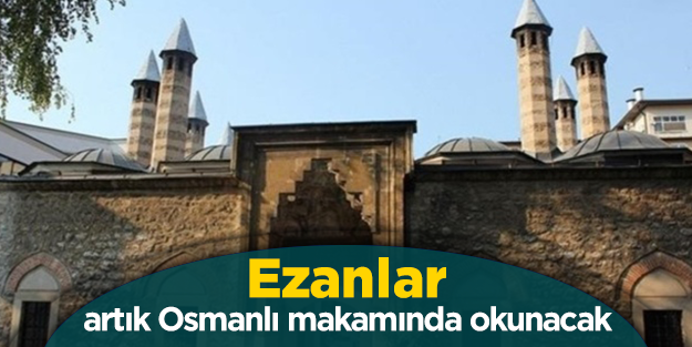 Camilerde yeniden Osmanlı makamında ezan