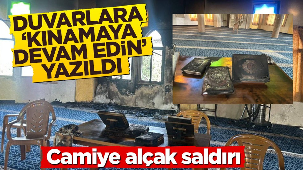Camiye alçak saldırı! Duvarlara “Kınamaya devam edin” yazdılar