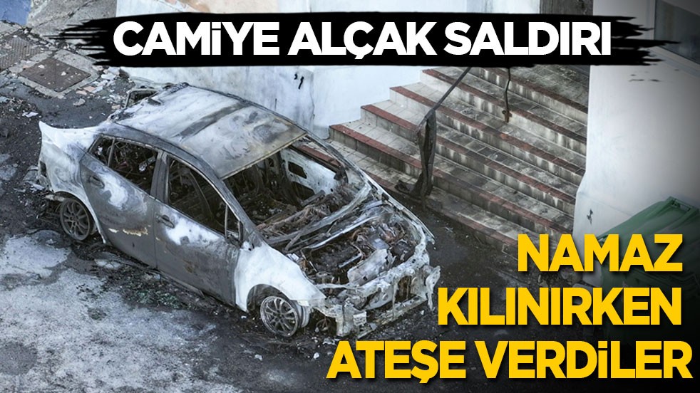 Camiye alçak saldırı: Namaz kılınırken ateşe verdiler