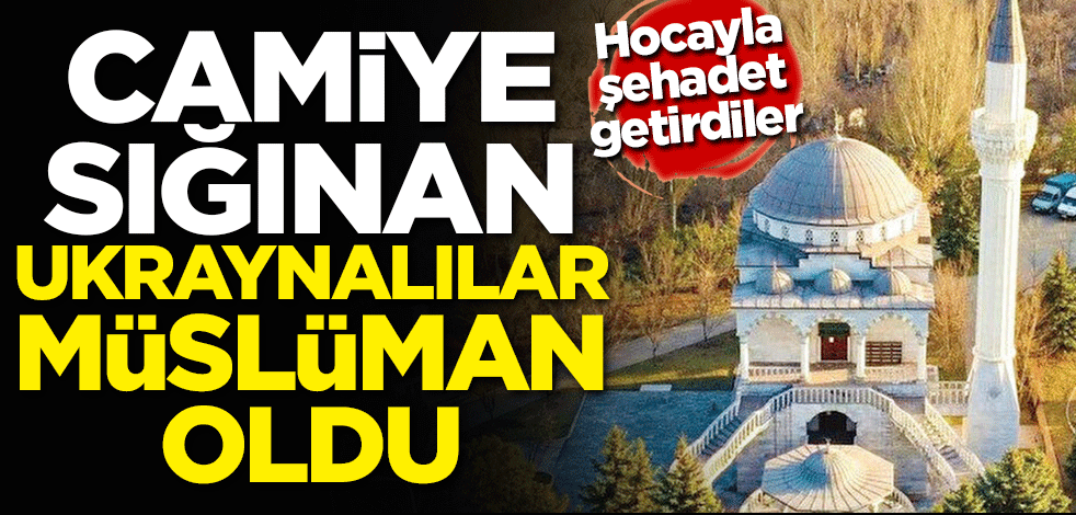 Camiye sığınan Ukraynalılar Müslüman oldu