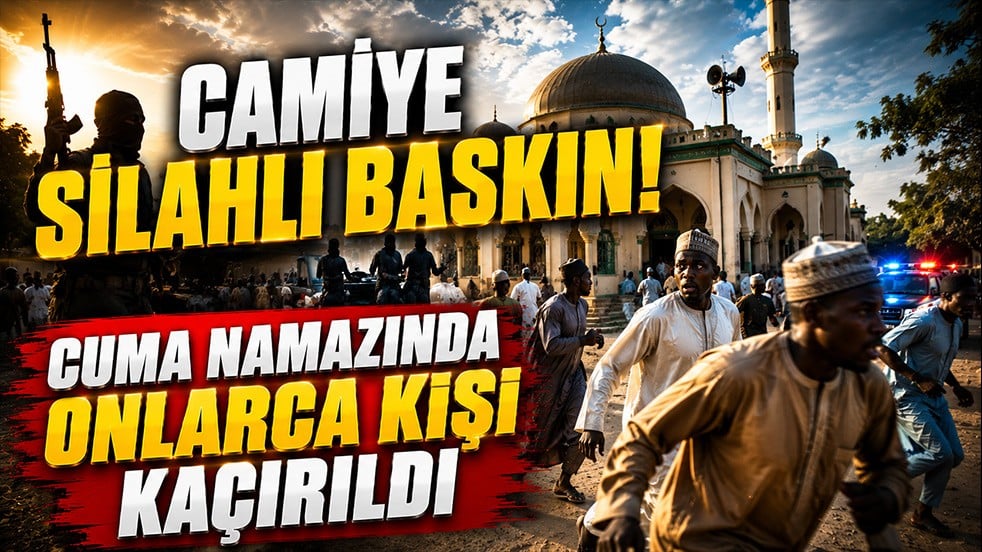 Camiye silahlı baskın: Cuma namazında onlarca kişi kaçırıldı!