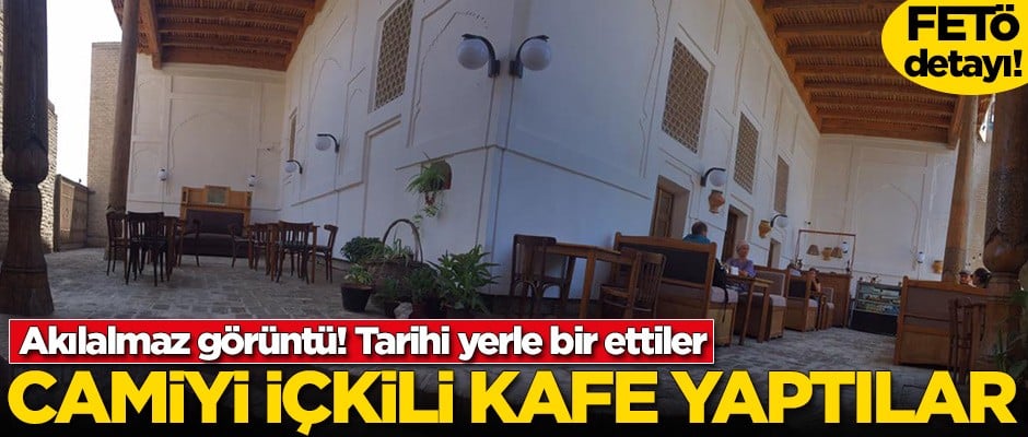 Camiyi içkili kafe yaptılar! Tarihi yerle bir ettiler