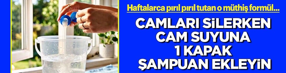 Camları silerken cam suyuna koyun: 1 kapak şampuan ekleyin! Önleyen yöntem... 3-4 litre yaparsınız, o yeter