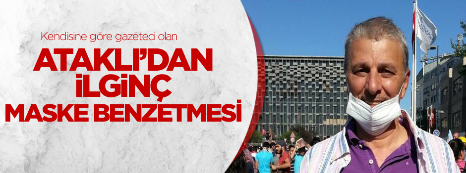 Can Ataklı Özel Tim'in maske takmasını eleştirdi