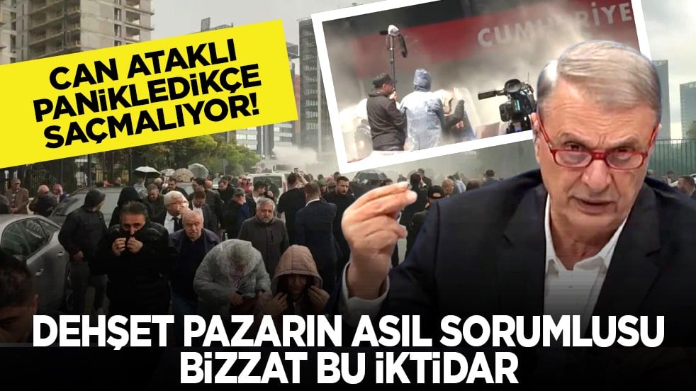 Can Ataklı panikledikçe saçmalıyor! "Dehşet pazarın asıl sorumlusu bizzat bu iktidar"