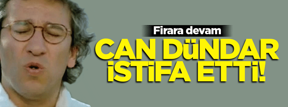 Can Dündar istifa etti!