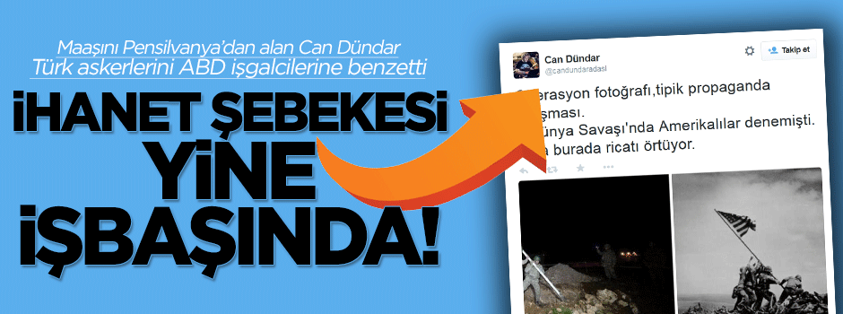 Can Dündar Türk askerlerini işgalci ABD askerlerine benzetti!