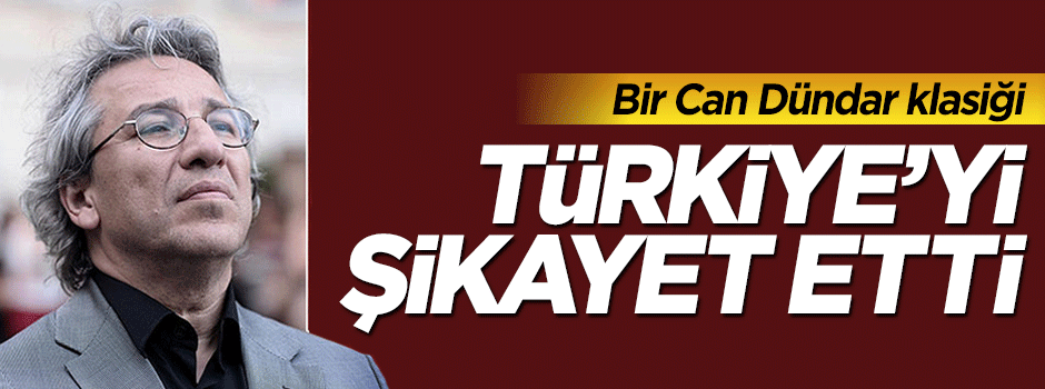 Can Dündar, Türkiye'yi yine Avrupa'ya şikayet etti