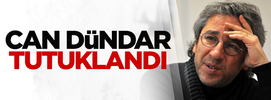 Can Dündar teröre yardım ve casusluktan tutuklandı