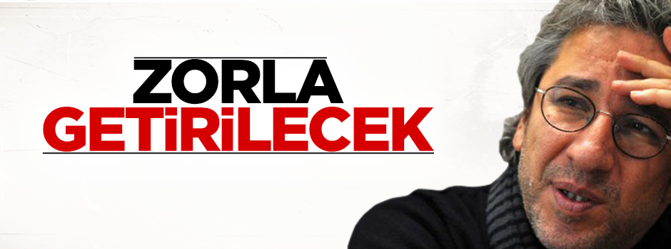Can Dündar 'zorla getirilecek'