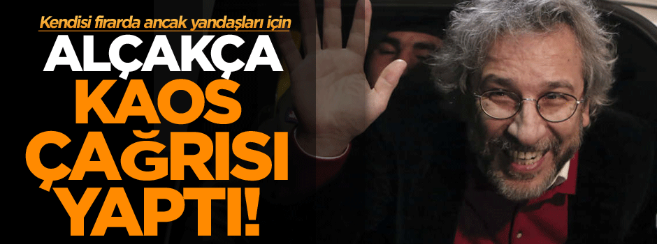 Can Dündar’dan alçakça kaos çağrısı