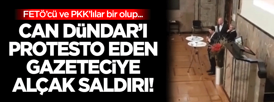 Can Dündar'ı protesto eden gazeteciye alçak saldırı!