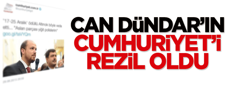 Can Dündar'ın Cumhuriyet'i rezil oldu