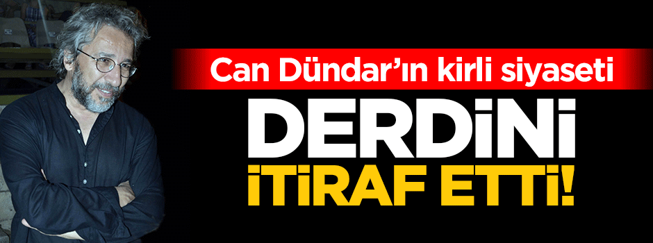 Can Dündar'ın kirli siyaseti ortaya çıktı