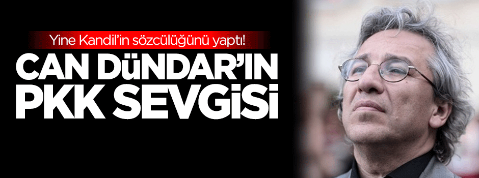 Can Dündar'ın PKK sevgisi!