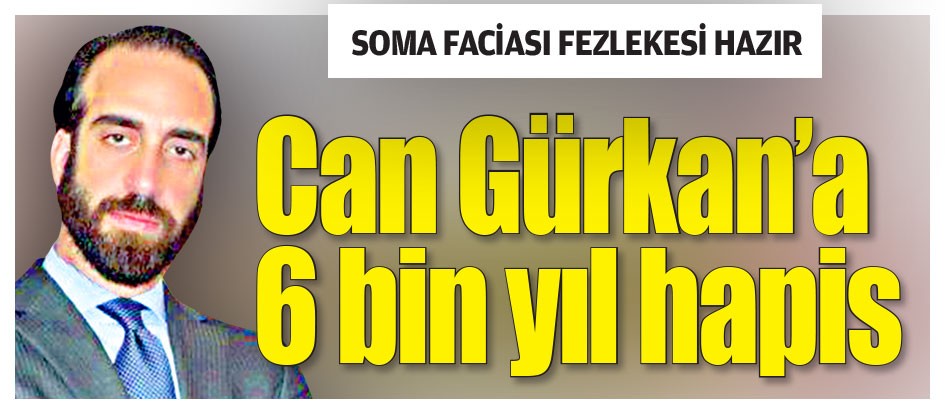 Can Gürkan’a 6 bin yıl hapis