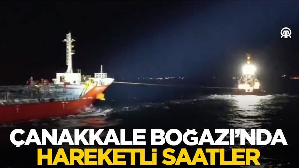 Çanakkale Boğazı'nda gemi arızası