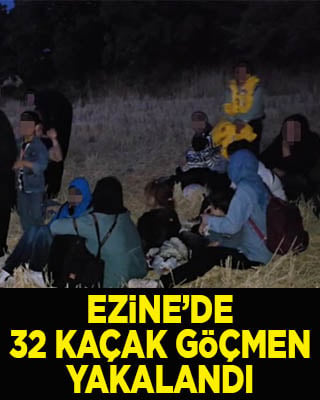 Çanakkale Ezine’de 32 kaçak göçmen yakalandı