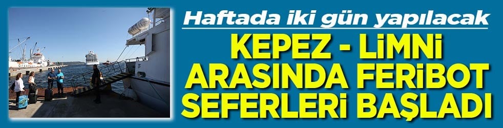 Çanakkale-Limni Adası feribot seferleri başladı