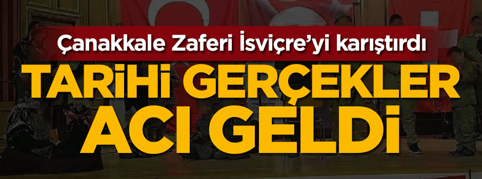 Çanakkale Zaferi İsviçre'yi karıştırdı